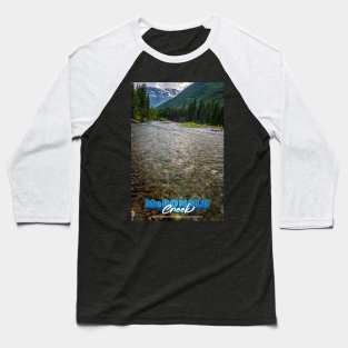 McDonald Creek Glacier National Park Baseball T-Shirt